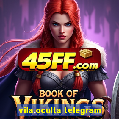 vila.oculta telegram